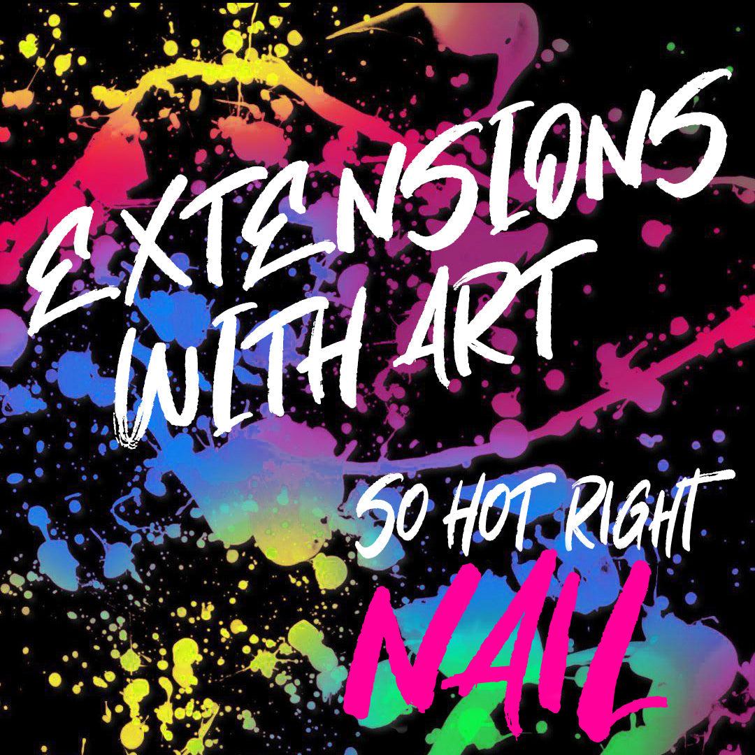 One Time Appointment with So Hot Right Nail for Extensions with Art